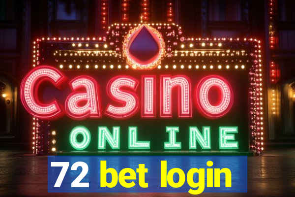 72 bet login